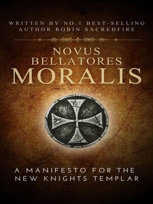 cover image of Novus Bellatores Moralis--A Manifesto for the New Knights Templar